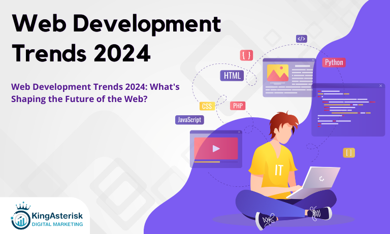 Web Development Trends 2024 What's Shaping the Future of the Web