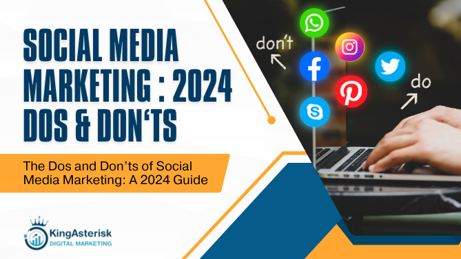 The-Dos-and-Donts-of-Social-Media-Marketing-A-2024-Guide