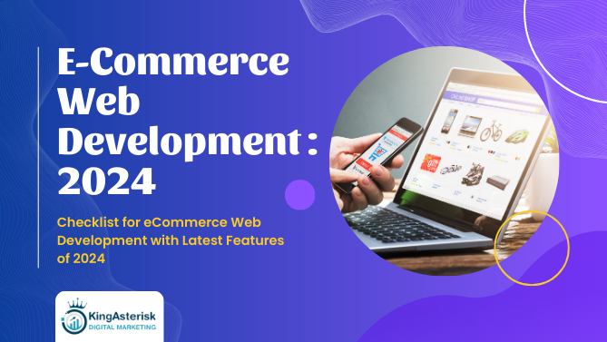Checklist for eCommerce Web Development with Latest Features of 2024