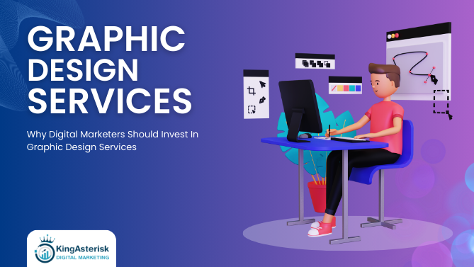 Why Digital Marketers Should Invest In Graphic Design Services